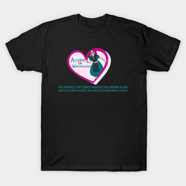 Allison in Wonderland Mental Health Podcast T-Shirt by Alliz World